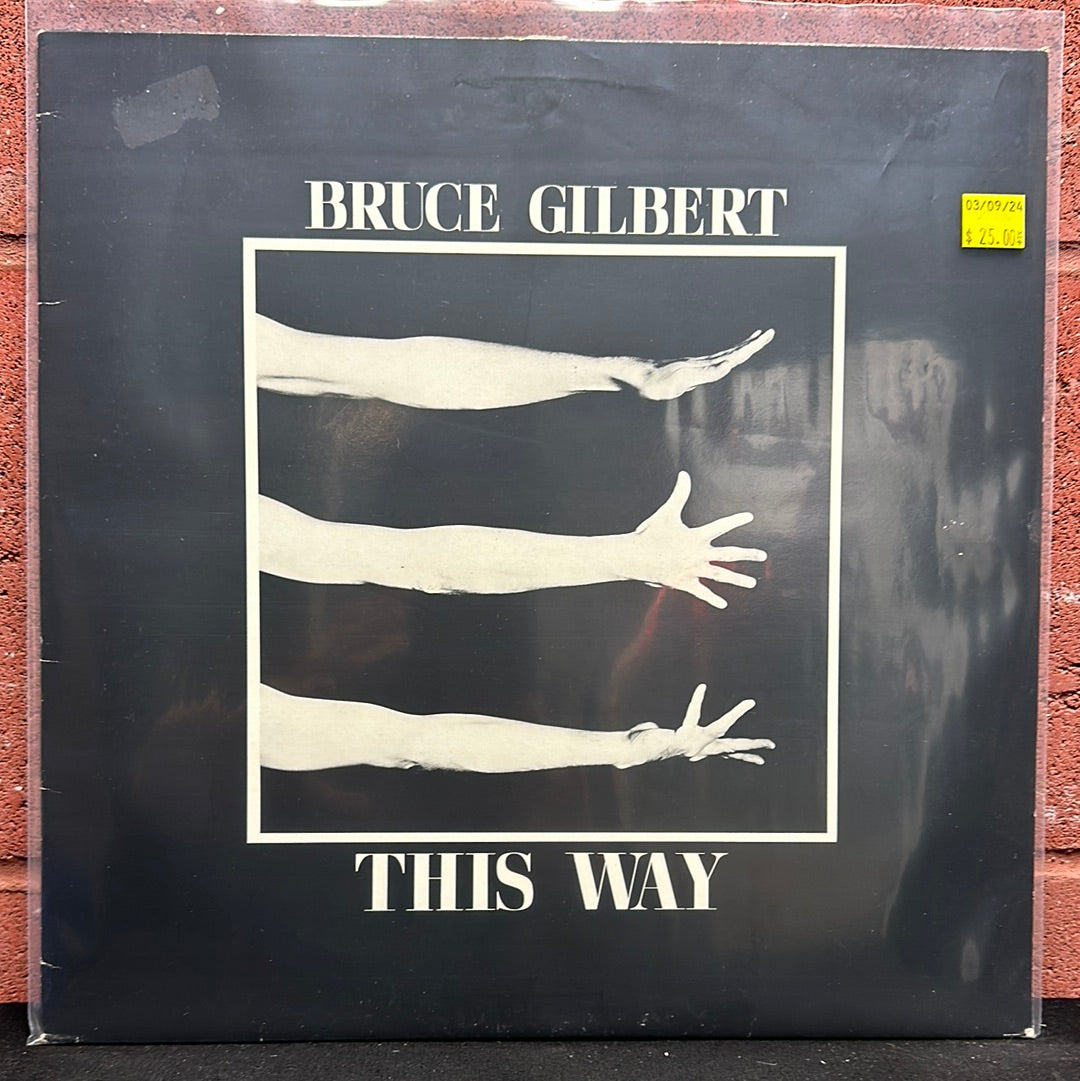 Used Vinyl:  Bruce Gilbert ”This Way” LP