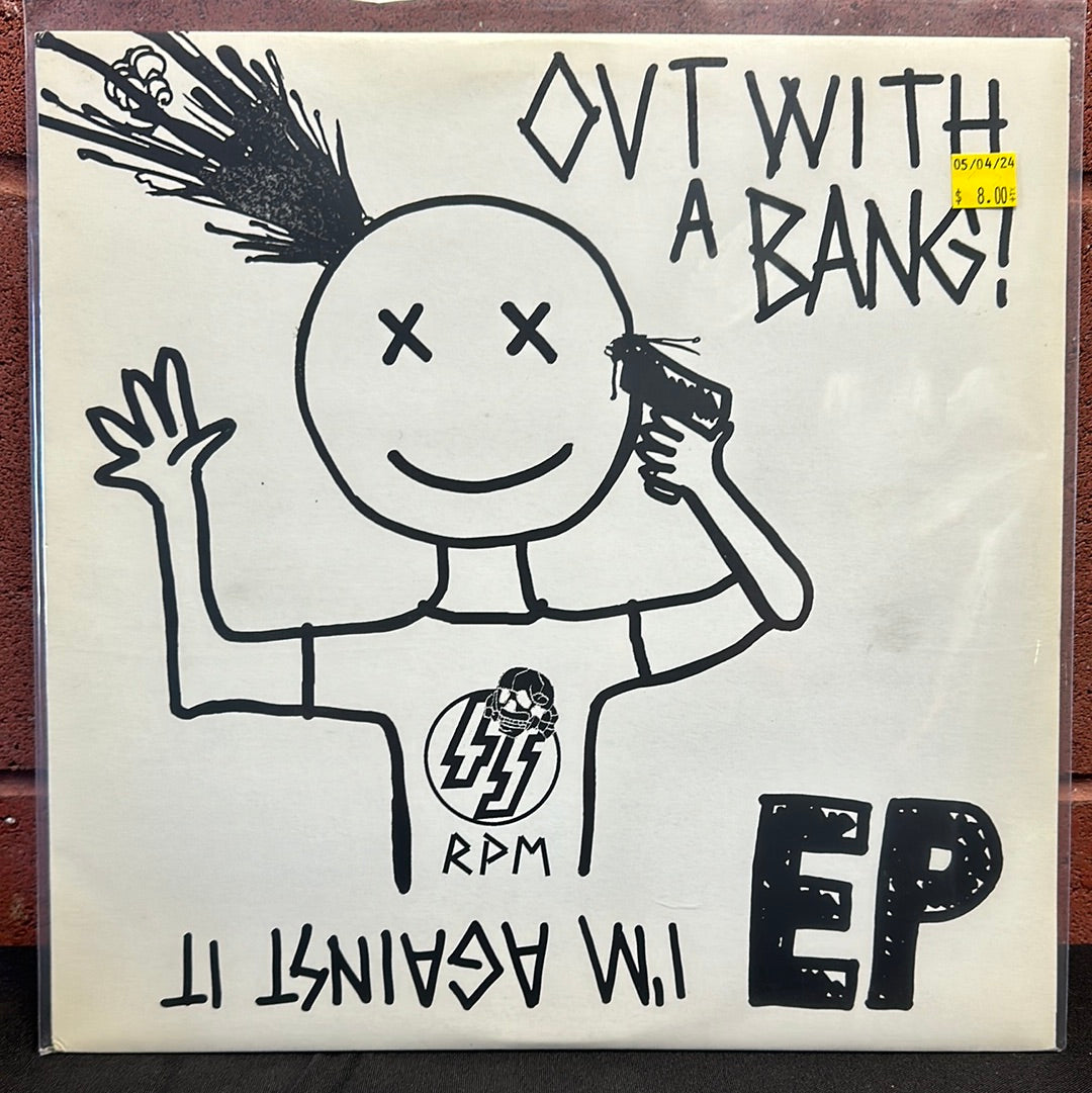 Used Vinyl:  Out With A Bang! ”I'm Against It” 12"