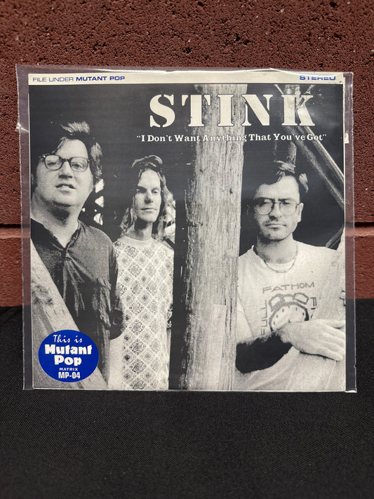 Used Vinyl:  Stink ”I Don't Want Anything That You've Got” 7"