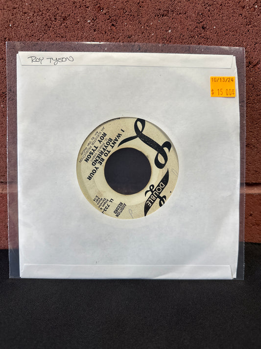 Used Vinyl:  Roy Tyson ”I Want To Be Your Boyfriend / The Girl I Love” 7"