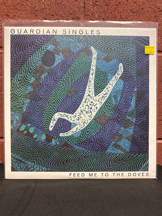 Used Vinyl:  Guardian Singles ” Feed Me To The Doves” LP