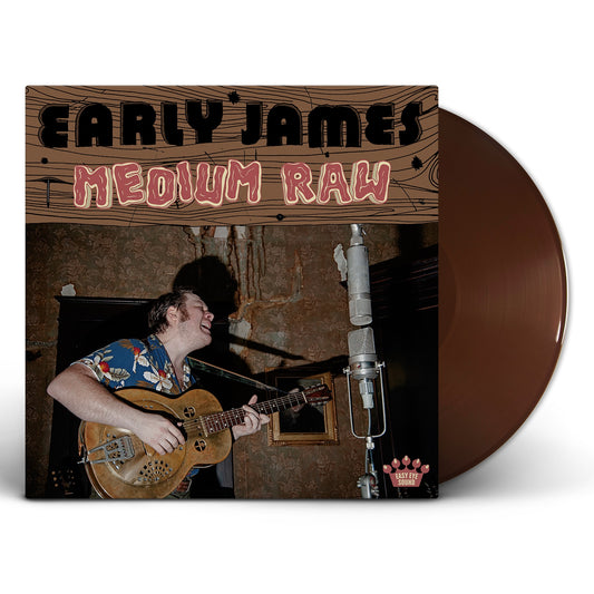 PRE-ORDER: Early James "Medium Raw" LP (well-done brown vinyl)