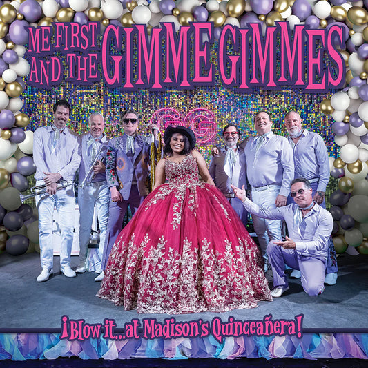 PRE-ORDER: Me First and the Gimme Gimmes "Blow it…at Madison's Quinceanera!" LP