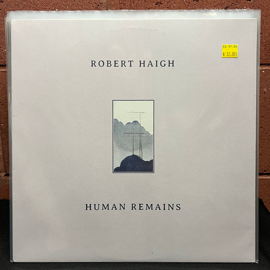 Used Vinyl: Robert Haigh "Human Remains" LP