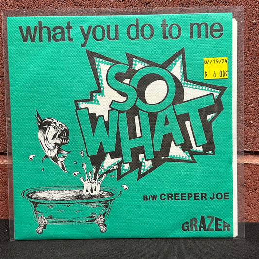 Used Vinyl:  So What ”What You Do To Me” 7"