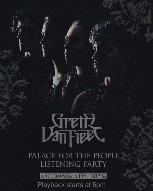 Greta Van Fleet "Palace for the People" Listening Party - MONDAY 10/5 @ 5pm
