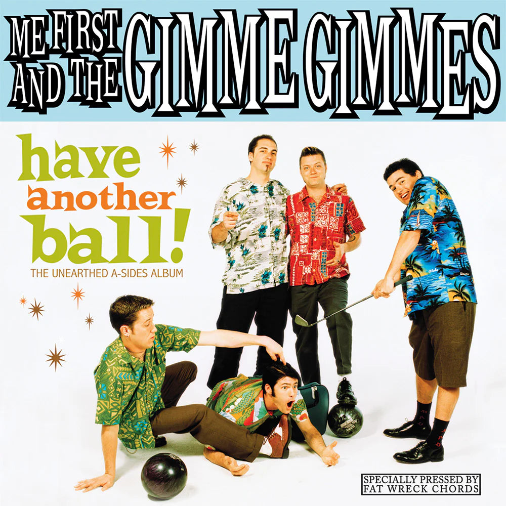 Me First And The Gimme Gimmes "Have Another Ball! (The Unearthed A-Sides Album)" LP