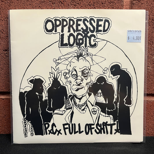 Used Vinyl: Oppressed Logic "P.C. Full Of Shit" 7"