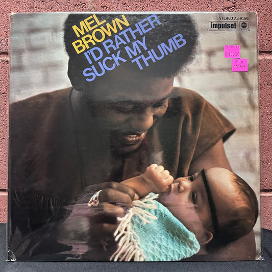 Used Vinyl: Mel Brown "I'd Rather Suck My Thumb" LP (Original 1970 pressing)