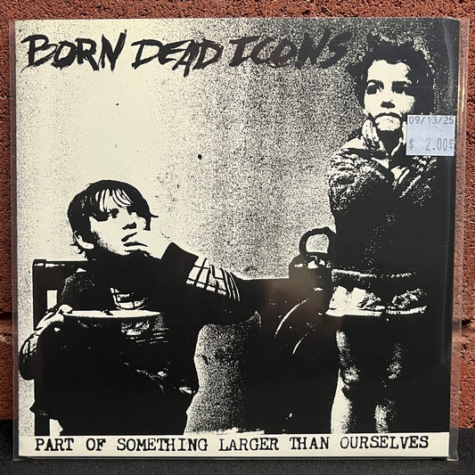 Used Vinyl: Born Dead Icons "Part Of Something Larger Than Ourselves" 7"