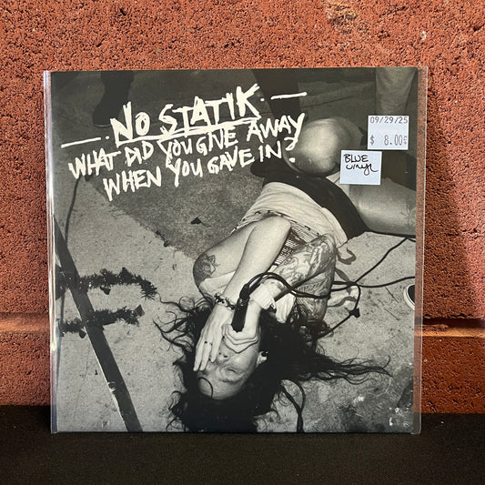 Used Vinyl: No Statik ‎"What Did You Give Away When You Gave In?" 7" (Blue Vinyl)