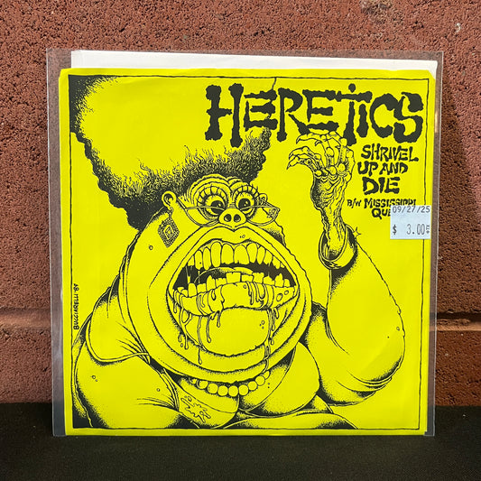 Used Vinyl: Heretics "Shrivel Up And Die" 7"