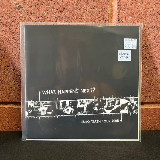 Used Vinyl: What Happens Next? "Euro Trash Tour 2003" 7" (Clear Vinyl)