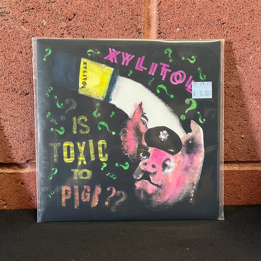 Used Vinyl: Xylitol "Is Toxic To Pigs??" 7"