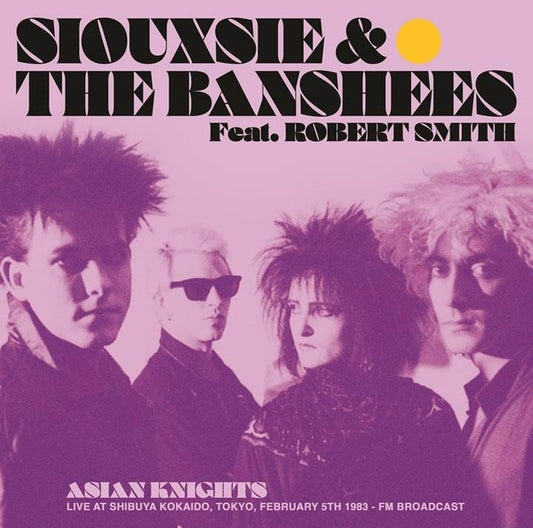 PRE-ORDER: Siouxie and the Banshees w/ Robert Smith "Asian Knights: Live At Shibuya Kokaido, Tokyo, February 5th 1983 - FM Broadcast " 2xLP (Color Vinyl)