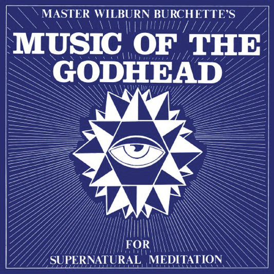 Master Wilburn Burchette "Music of the Godhead" LP (Psychic Fire Vinyl)