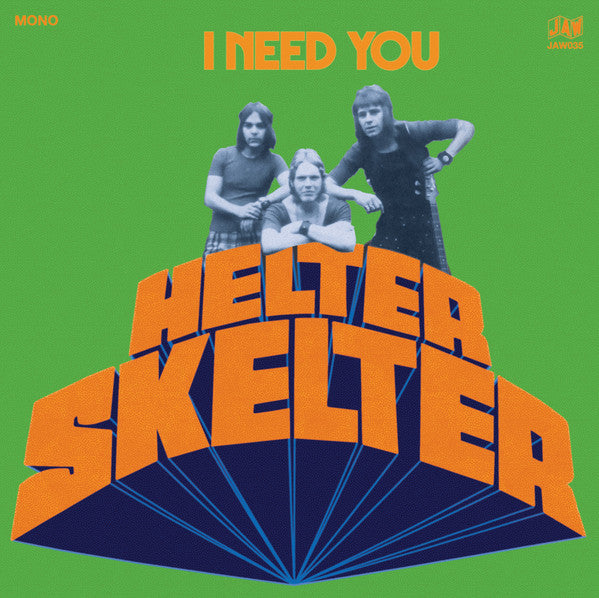 Helter Skelter "I Need You" 7"