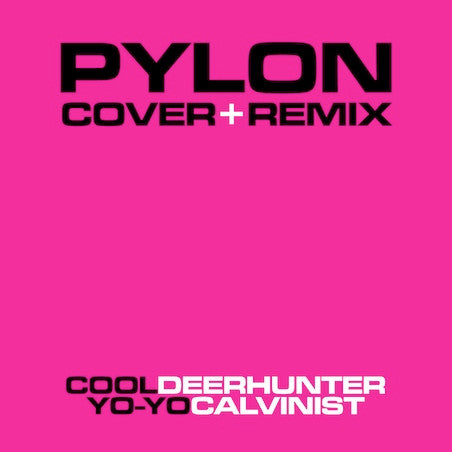 Pylon "Cover + Remix" 7"