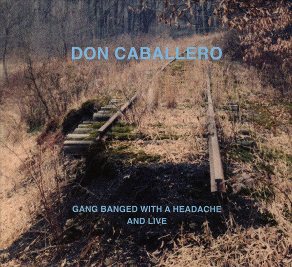 Don Caballero "Gang Banged With A Headache And Live" LP