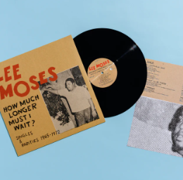 Lee Moses ''How Much Longer Must I Wait? Singles & Rarities'' LP (Multiple Variants)