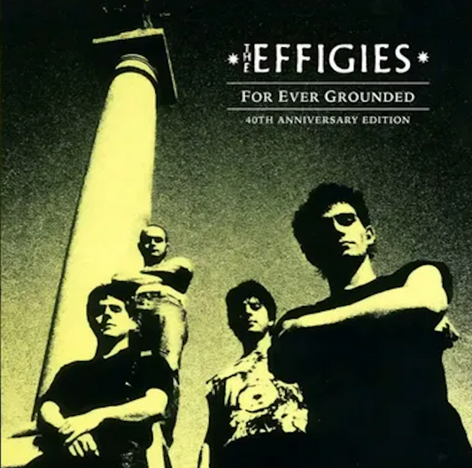 PRE-ORDER: Effigies "For Ever Grounded (40th Anniversary Edition)" LP