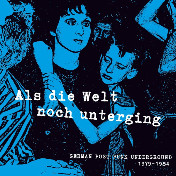 PRE-ORDER: V/A "Als die Welt noch unterging: German Post Punk Underground 1979-1984" LP