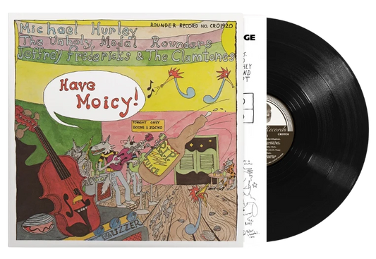 PRE-ORDER: Michael Hurley/Unholy Modal Rounders/Jeffrey Frederick & The Clamtones "Have Moicy! (50th Anniversary)" LP