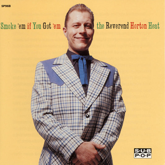 The Reverend Horton Heat "Smoke'em If You Got'em" LP