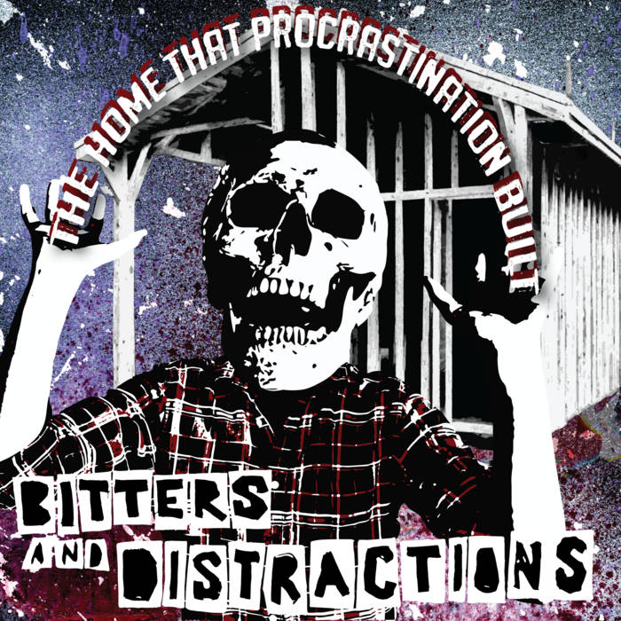 Bitters and Distractions "The Home That Procrastination Built" Lathe Cut 7"