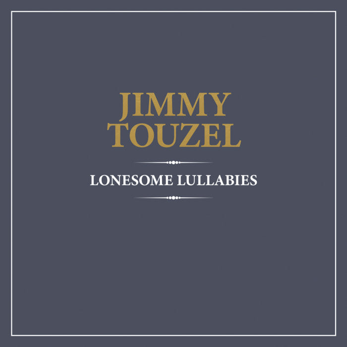 Jimmy Touzel "Lonesome Lullabies" LP