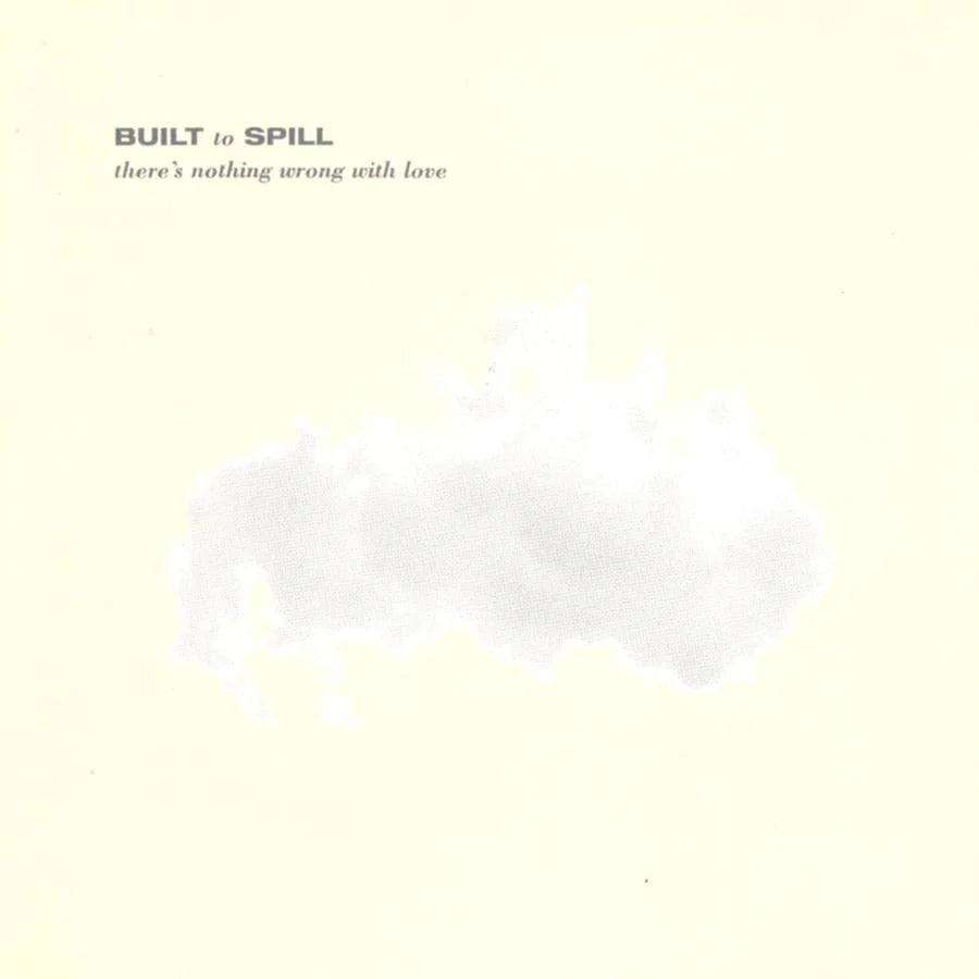 Built To Spill "There's Nothing Wrong With Love" LP