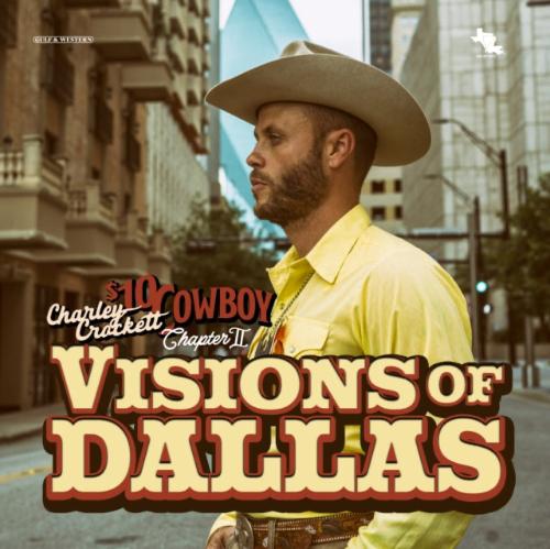 PRE-ORDER: Charley Crockett “Visions of Dallas” LP