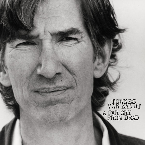 Townes Van Zandt "A Far Cry From Dead" LP