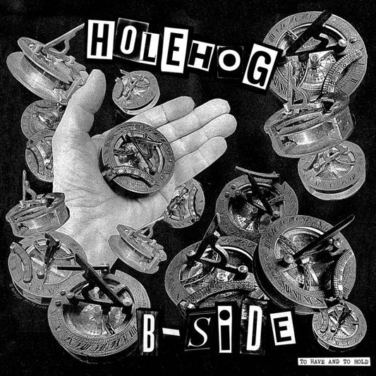 Holehog/B-Side "To Have and to Hold"