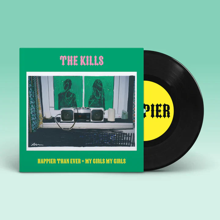 The Kills "Happier Than Ever" & "My Girls My Girls" 7"