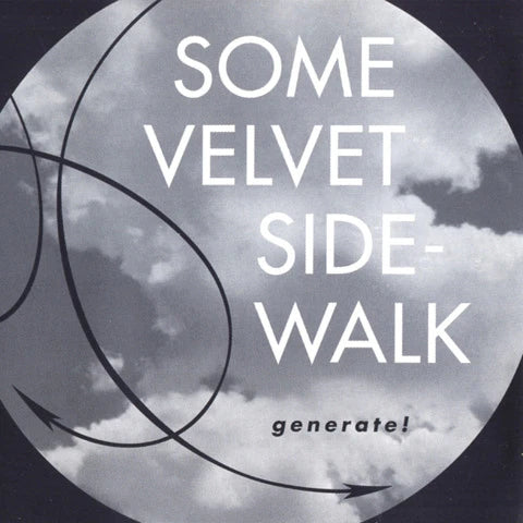 Some Velvet Sidewalk "Generate!" LP