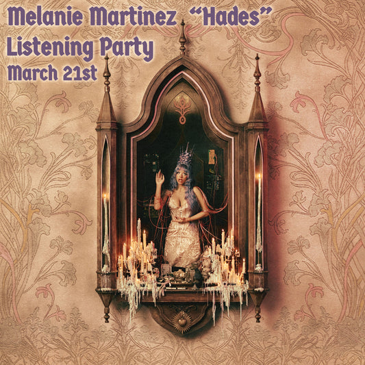 Melanie Martinez "Hades" Listening Party - Saturday 3/21