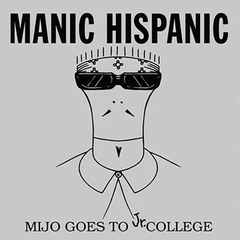 Manic Hispanic "Mijo Goes to Jr. College" LP (Color Vinyl)