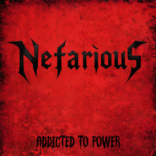 Nefarious "Addicted To Power" LP
