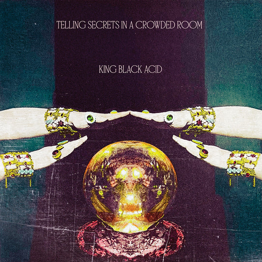 PRE-ORDER: King Black Acid "Telling Secrets In a Crowded Room" LP (Indie Exclusive)
