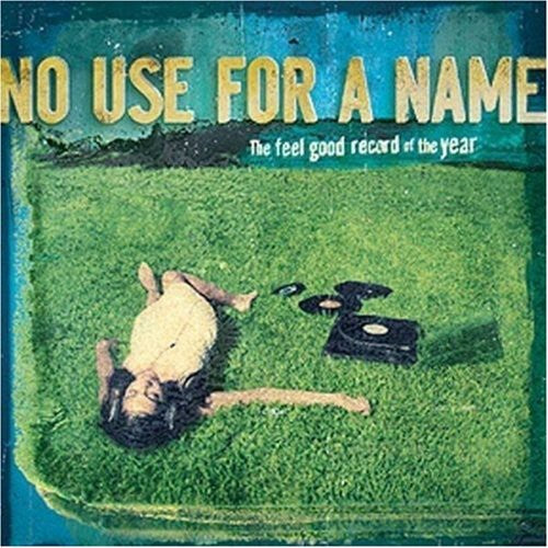 No Use For A Name ''The Feel Good Record Of The Year'' LP