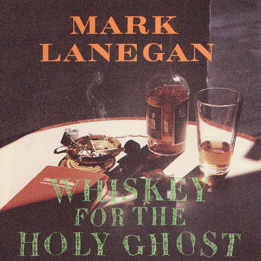 Mark Lanegan "Whiskey For The Holy Ghost" 2xLP