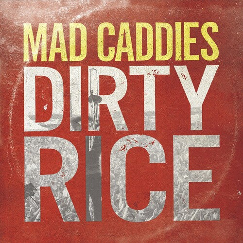 Mad Caddies ''Dirty Rice'' LP