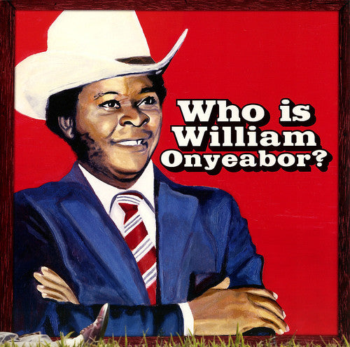 William Onyeabor ''Word Psychedelic Classics 5: Who Is William Onyeabor?'' 3xLP