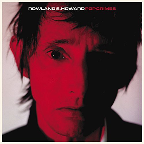 Rowland S. Howard ''Pop Crimes'' LP