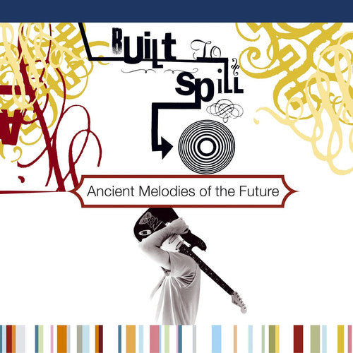 Built To Spill ''Ancient Melodies Of The Future'' LP