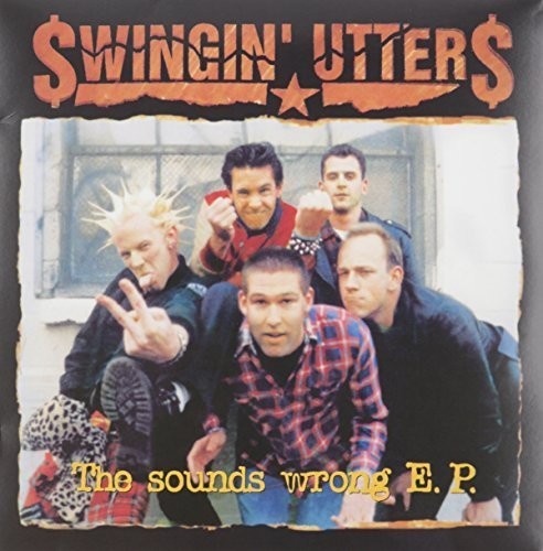 Swingin' Utters ''The Sounds Wrong E.P.'' 10" EP