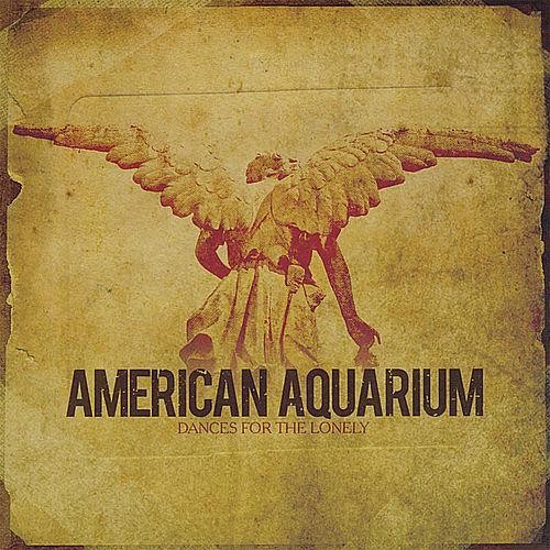 American Aquarium ''Dances For The Lonely'' LP