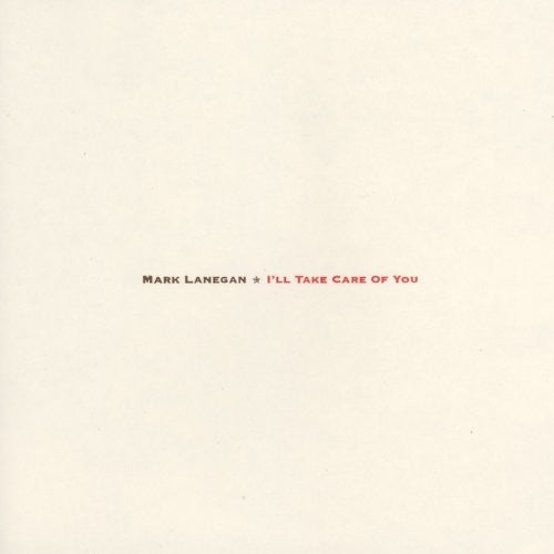 Mark Lanegan "I'll Take Care Of You" LP