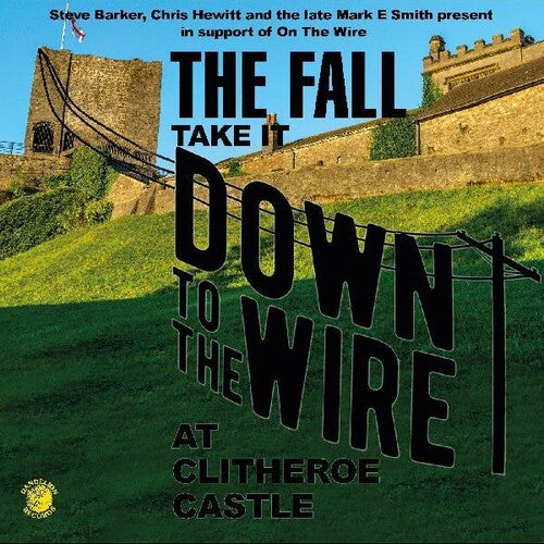 The Fall ''Take It Down To Wire At Cliroe Castle'' LP
